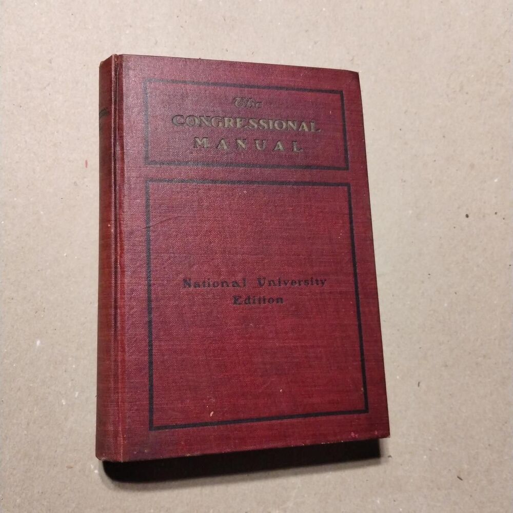 The Congressional Manual National University Edition.